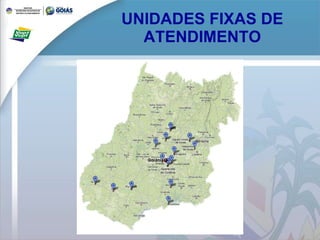 UNIDADES FIXAS DE ATENDIMENTO 