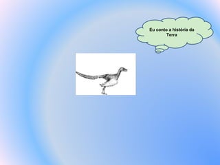 Eu conto a história da Terra 