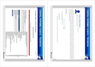 EDITAL FAPEMIG 13/2013 - TECNOVA

EDITAL FAPEMIG 13/2013 - TECNOVA

 