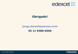 Obrigado! [email_address] 55 11 9480-6506 