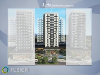 SoHo Residencial com serviços




                                Imagem provisória
 