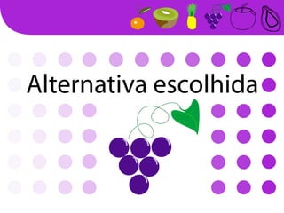 Alternativa escolhida
 