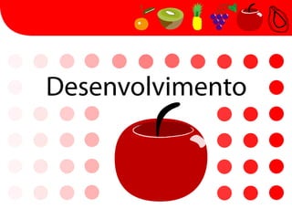 Desenvolvimento
 