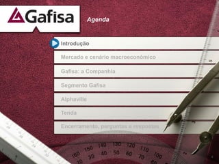 Agenda


Introdução

Mercado e cenário macroeconômico

Gafisa: a Companhia

Segmento Gafisa

Alphaville

Tenda

Encerramento, perguntas e respostas




                                      4
 