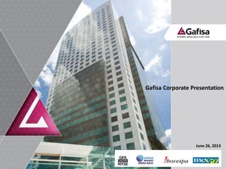 1
Gafisa Corporate Presentation
June 26, 2013
 
