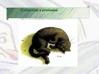 Cumprindo a promessa 
 