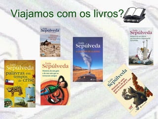 Viajamos com os livros? 
 