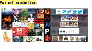 Painel semântico
 