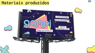 Materiais produzidos
 