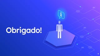 9
Obrigado!
 