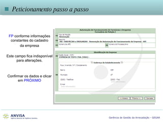 FP  conforme informações constantes do cadastro da empresa Este campo fica indisponível para alterações. Confirmar os dados e clicar em  PRÓXIMO    Peticionamento passo a passo 