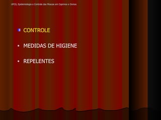 CONTROLE MEDIDAS DE HIGIENE REPELENTES UFCG, Epidemiologia e Controle das Moscas em Caprinos e Ovinos 