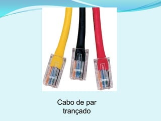 Cabo de par
 trançado
 