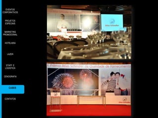 EVENTOS
CORPORATIVOS
PROJETOS
ESPECIAIS
MARKETING
PROMOCIONAL
HOTELARIA

LAZER

STAFF E
LOGÍSTICA
CENOGRAFIA

CASES

CONTATOS

 