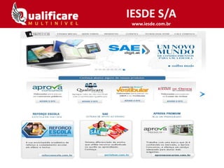IESDE S/A
www.iesde.com.br
 