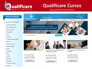 Qualificare Cursos
www.qualificarecursos.com.br
 