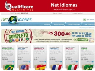 Net Idiomas
www.netidiomas.com.br
 