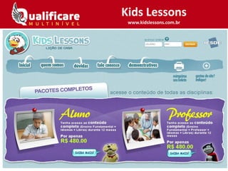 Kids Lessons
www.kidslessons.com.br
 