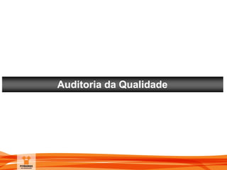 Auditoria da Qualidade
 