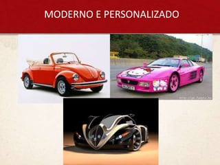 MODERNO E PERSONALIZADO
