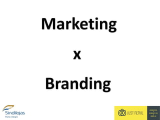 Marketing
x
Branding
 