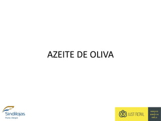 AZEITE DE OLIVA
 