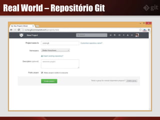 Real World – Repositório Git
 