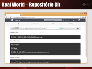 Real World – Repositório Git
 