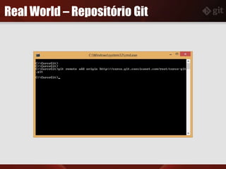 Real World – Repositório Git
 