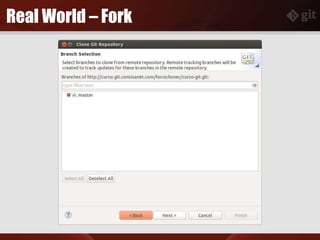 Real World – Fork
 