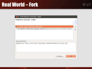 Real World – Fork
 