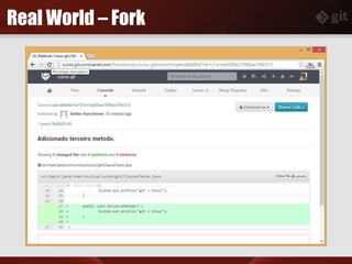 Real World – Fork
 