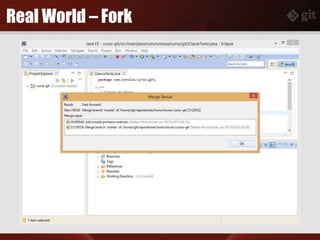 Real World – Fork
 