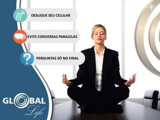 DESLIGUE SEU CELULAR
EVITE CONVERSAS PARALELAS
PERGUNTAS SÓ NO FINAL
 