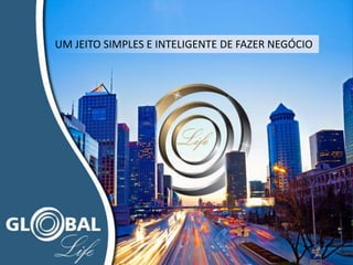 UM JEITO SIMPLES E INTELIGENTE DE FAZER NEGÓCIO
 