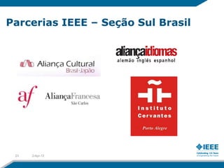 Parcerias IEEE – Seção Sul Brasil




 23   2-Apr-12
 