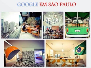 GOOGLE EM SÃO PAULO 
 