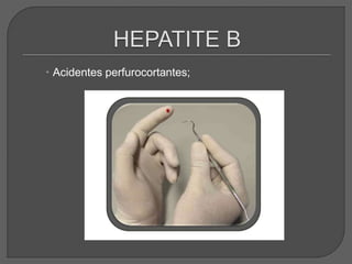  Acidentes perfurocortantes;
 