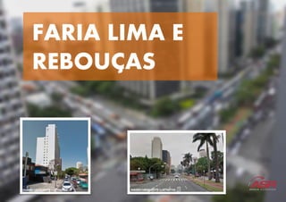 FARIA LIMA E
REBOUCAS
 