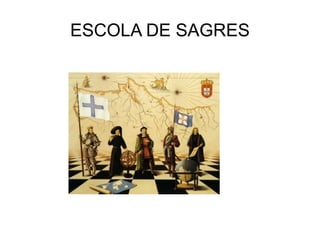 ESCOLA DE SAGRES
 