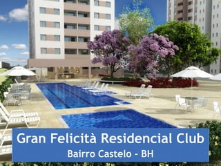 GranFelicità Residencial Club Bairro Castelo - BH 