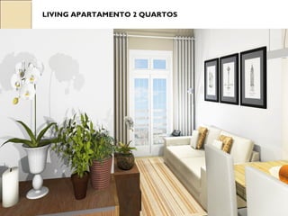 LIVING APARTAMENTO 2 QUARTOS
 