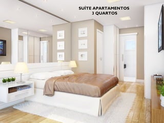 SUÍTE APARTAMENTOS
     3 QUARTOS
 