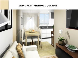 LIVING APARTAMENTOS 2 QUARTOS
 