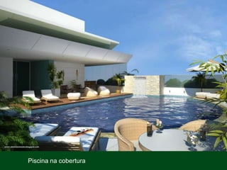Piscina na cobertura
 