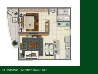 01 Dormitório – 56,91m2 ou 59,17m2
 