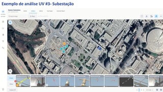 Exemplo de análise UV #3- Subestação
 