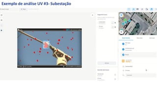 Exemplo de análise UV #3- Subestação
 