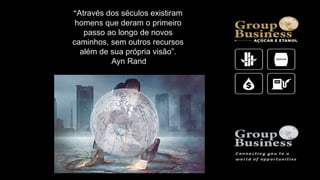 “Através dos séculos existiram
homens que deram o primeiro
passo ao longo de novos
caminhos, sem outros recursos
além de sua própria visão”.
Ayn Rand
 