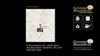R. Rio de Janeiro, 353 – SALAS 304 E
306, Bairro Brasil - Uberlândia – MG, CEP:
38400-658, Brasil
Localização:
 